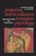 Projection and Re-Collection in Jungian Psychology: Reflections of the Soul - Paperback