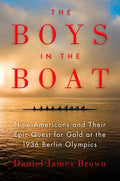 The Boys in the Boat: Nine Americans and Their Epic Quest for Gold at the 1936 Berlin Olympics - Paperback
