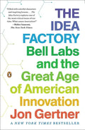 The Idea Factory: Bell Labs and the Great Age of American Innovation - Paperback