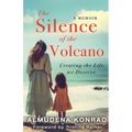 The Silence of the Volcano: Creating The Life We Deserve - Paperback