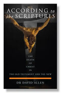 According to the Scriptures: The Death of Christ in the Old Testament and the New - Paperback
