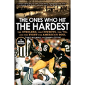 The Ones Who Hit the Hardest: The Steelers, the Cowboys, the '70s, and the Fight for America's Soul - Paperback