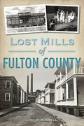 Lost Mills of Fulton County - Paperback