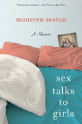 Sex Talks to Girls: A Memoir - Paperback