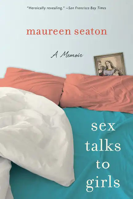 Sex Talks to Girls: A Memoir - Paperback