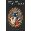 I'll Tell You What I Think - Paperback