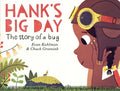 Hank's Big Day: The Story of a Bug - Hardcover