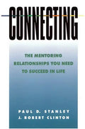 Connecting: The Mentoring Relationships You Need to Succeed in Life - Paperback