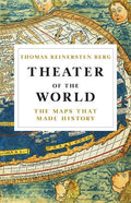 Theater of the World: The Maps That Made History - Hardcover