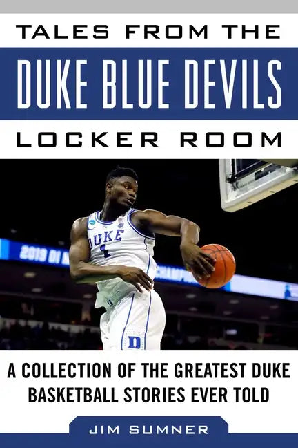 Tales from the Duke Blue Devils Locker Room: A Collection of the Greatest Duke Basketball Stories Ever Told - Hardcover