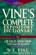 Vine's Complete Expository Dictionary of Old and New Testament Words: Super Value Edition - Hardcover