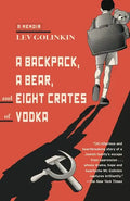 A Backpack, a Bear, and Eight Crates of Vodka: A Memoir - Paperback