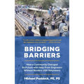 Bridging Barriers: How a Community Changed Its Future with Help From Engineers Without Borders USA Volunteers - Paperback