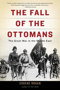 The Fall of the Ottomans: The Great War in the Middle East - Paperback