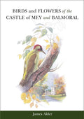 Birds and Flowers of the Castle of Mey and Balmoral - Hardcover