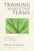 Training Ministry Teams: A Manual for Elders and Deacons; Foreword by Sven Eriksson - Paperback