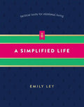 A Simplified Life: Tactical Tools for Intentional Living - Hardcover