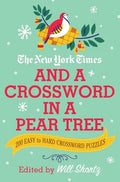 The New York Times and a Crossword in a Pear Tree: 200 Easy to Hard Crossword Puzzles - Paperback