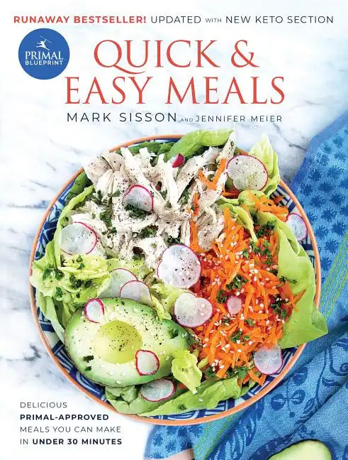 Primal Blueprint Quick and Easy Meals: Delicious, Primal-Approved Meals You Can Make in Under 30 Minutes - Hardcover