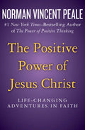 The Positive Power of Jesus Christ: Life-Changing Adventures in Faith - Paperback