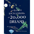 The Element Encyclopedia of 20,000 Dreams: The Ultimate A-Z to Interpret the Secrets of Your Dreams - Paperback