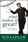 What Makes It Great: Short Masterpieces, Great Composers - Hardcover