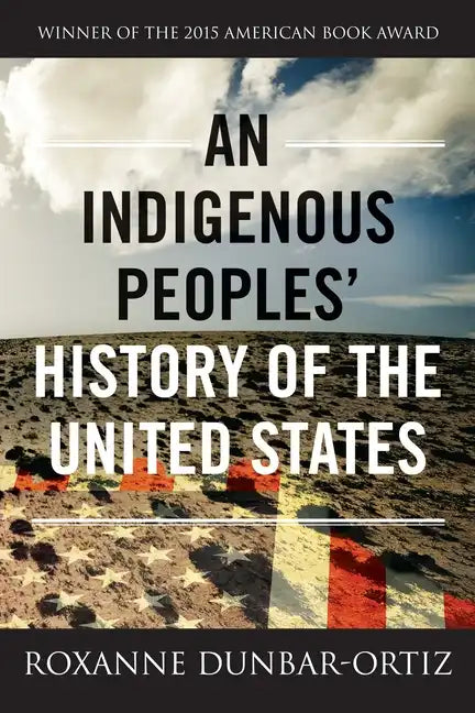 An Indigenous Peoples' History of the United States - Paperback
