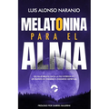 Melatonina para el Alma: "Un Viaje Bíblico hacia la Paz Interior en un Mundo de Ansiedad e Insomnio Espiritual" - Paperback