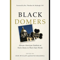 Black Domers: African-American Students at Notre Dame in Their Own Words - Hardcover