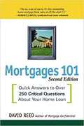 Mortgages 101: Quick Answers to Over 250 Critical Questions About Your Home Loan - Paperback