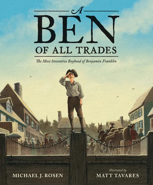 A Ben of All Trades: The Most Inventive Boyhood of Benjamin Franklin - Hardcover