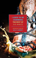 I Used to Be Charming: The Rest of Eve Babitz - Paperback