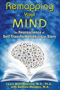 Remapping Your Mind: The Neuroscience of Self-Transformation Through Story - Paperback
