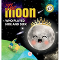 The Moon Who Played Hide and Seek: A Children's Story to Learn About Lunar Phases - Hardcover