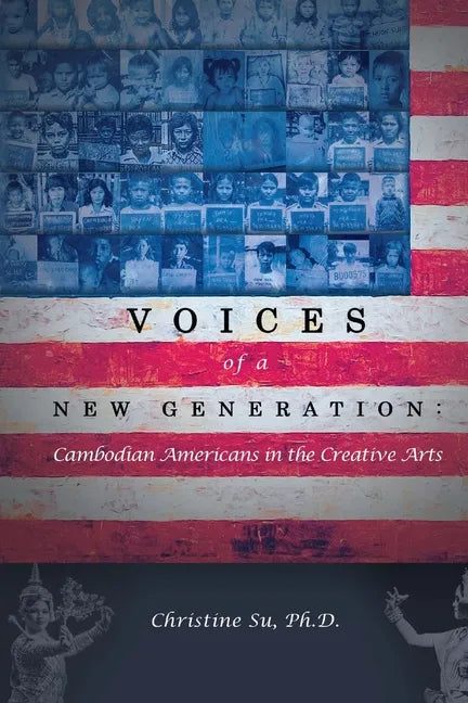 Voices of a New Generation: Cambodian Americans in the Creative Arts - Paperback