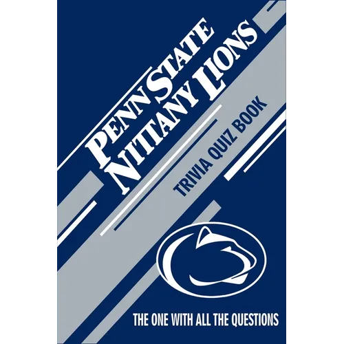 Penn State Nittany Lions Trivia Quiz Book: The One With All The Questions - Paperback