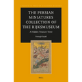 The Persian Miniatures Collection of the Rijksmuseum, a Hidden Treasure Trove - Hardcover