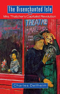 The Disenchanted Isle: Mrs. Thatcher's Capitalist Revolution - Paperback