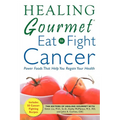 Healing Gourmet Eat to Fight Cancer - Paperback