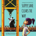 Supply Jane Clears the Way: A Supply Chain and Manufacturing Adventure for Kids - Paperback