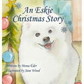 An Eskie Christmas Story - Hardcover