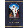 Jesus Christ According to the Old Testament - Paperback