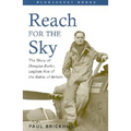 Reach for the Sky: The Story of Douglas Bader, Legless Ace of the Battle of Britian - Paperback