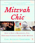 Mitzvah Chic: How to Host a Meaningful, Fun, Drop-Dead Gorgeous Bar or Bat Mitzvah (Fireside) - Paperback