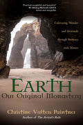 Earth, Our Original Monastery: Cultivating Wonder and Gratitude Through Intimacy with Nature - Paperback