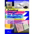 Printing Design for Graphic Designers: An Inspirational Guide to Special Production Techniques and Finishes. - Paperback