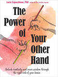 The Power of Your Other Hand: Unlock Creativity and Inner Wisdom Through the Right Side of Your Brain - Paperback