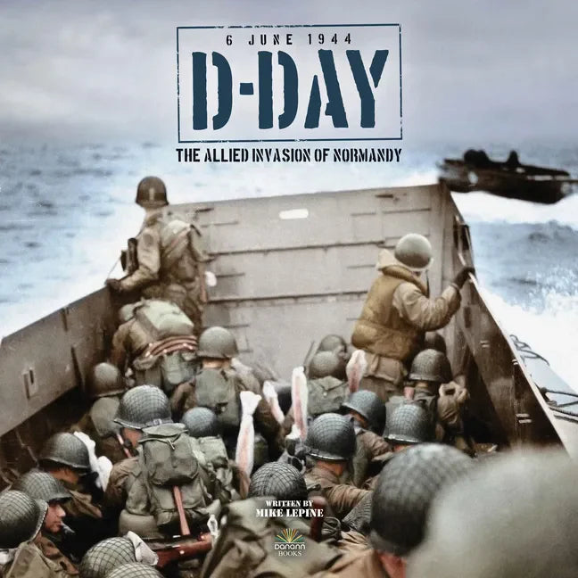 D-Day: The Allied Invasion of Normandy - Hardcover