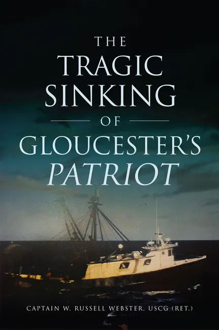 The Tragic Sinking of Gloucester's Patriot - Paperback