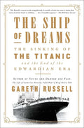 The Ship of Dreams: The Sinking of the Titanic and the End of the Edwardian Era - Paperback